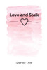 Love And Stalk