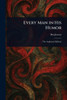 Every Man in His Humor - (Paperback or Softback)