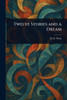 Twelve Stories and a Dream - (Paperback or Softback)