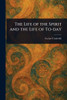 The Life of the Spirit and the Life of To-day - (Paperback or Softback)