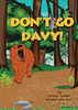 Don'T Go Davy!