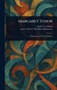 Margaret Tudor - (Hardback or Cased Book)