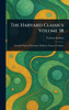 The Harvard Classics Volume 38 - (Hardback or Cased Book)