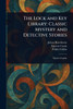 The Lock and Key Library: Classic Mystery and Detective Stories - (Paperback or Softback)