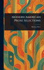 Modern American Prose Selections - (Hardback or Cased Book)