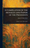 A Compilation of the Messages and Papers of the Presidents - 9781023044516