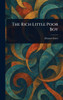 The Rich Little Poor Boy - (Hardback or Cased Book)
