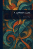 A Man of Mark - (Paperback or Softback)