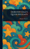 Dorothy Dale's Queer Holidays - (Hardback or Cased Book)