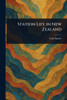 Station Life in New Zealand - (Paperback or Softback)