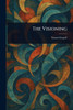 The Visioning - (Paperback or Softback)