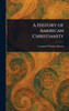A History of American Christianity - (Hardback or Cased Book)