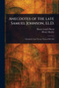 Anecdotes of the Late Samuel Johnson, LL.D. - (Paperback or Softback)