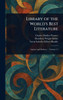 Library of the World's Best Literature - (Hardback or Cased Book)