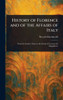 History of Florence and of the Affairs of Italy - (Hardback or Cased Book)