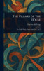 The Pillars of the House - (Hardback or Cased Book)