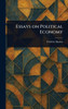Essays on Political Economy - (Hardback or Cased Book)