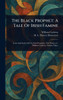 The Black Prophet: A Tale Of Irish Famine - (Hardback or Cased Book)