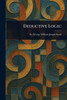 Deductive Logic - (Paperback or Softback)