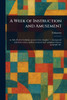 A Week of Instruction and Amusement - (Paperback or Softback)