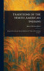 Traditions of the North American Indians - 9781023098267