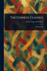 The Chinese Classics - (Paperback or Softback)