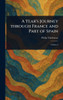 A Year's Journey Through France and Part of Spain - 9781023107440
