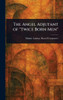 The Angel Adjutant of "Twice Born Men" - (Hardback or Cased Book)