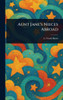 Aunt Jane's Nieces Abroad - (Hardback or Cased Book)