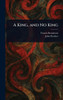 A King, and No King - (Hardback or Cased Book)
