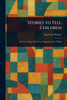 Stories to Tell Children - 9781023121248
