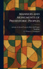 Manners and Monuments of Prehistoric Peoples - (Hardback or Cased Book)