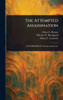The Attempted Assassination - (Hardback or Cased Book)