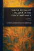 Servia, Youngest Member of the European Family - (Paperback or Softback)