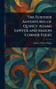 The Further Adventures of Quincy Adams Sawyer and Mason Corner Folks - (Hardback or Cased Book)