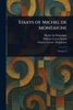 Essays of Michel De Montaigne - 9781023143783