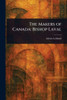 The Makers of Canada: Bishop Laval - (Paperback or Softback)