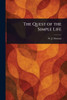 The Quest of the Simple Life - (Paperback or Softback)