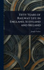Fifty Years of Railway Life in England, Scotland and Ireland - (Hardback or Cased Book)