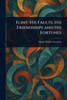Flint: His Faults, His Friendships and His Fortunes - (Paperback or Softback)