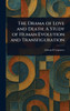 The Drama of Love and Death: A Study of Human Evolution and Transfiguration - (Hardback or Cased Book)