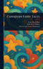 Canadian Fairy Tales - (Hardback or Cased Book)