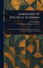 Harmonies of Political Economy - (Hardback or Cased Book)