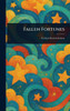 Fallen Fortunes - (Hardback or Cased Book)