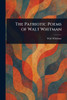 The Patriotic Poems of Walt Whitman - (Paperback or Softback)