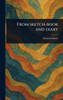From Sketch-book and Diary - (Hardback or Cased Book)