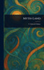 Myth-Land - (Hardback or Cased Book)