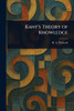 Kant's Theory of Knowledge - (Paperback or Softback)