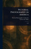 Pictorial Photography in America - (Hardback or Cased Book)