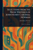 Selections From the Prose Writings of John Henry Cardinal Newman - (Paperback or Softback)